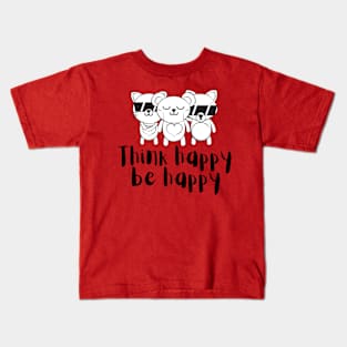 Think happy, be happy Kids T-Shirt